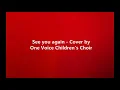 Download Lagu See you again lyrics- cover by one voice children's choir