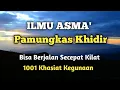 Download Lagu ILMU ASMA' PAMUNGKAS KHIDIR