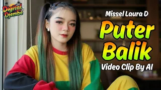 puter balik misel laura d video clip ai tarling cover reggae ska viral tiktok