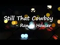 Still That Cowboy  - Randy Houser Lyrics