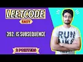 392 Is Subsequence LEETCODE EASY 2 POINTER