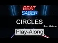 Beat Saber Play-along CIRCLES by Post Malone Level Expert