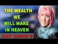 Kat Kerr Prophetic Vision - The wealth we will make in Heaven
