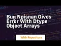 bug npisnan gives error with dtype object arrays