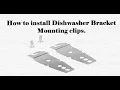 How to install dishwasher mounting clips Dishwasher Brackets