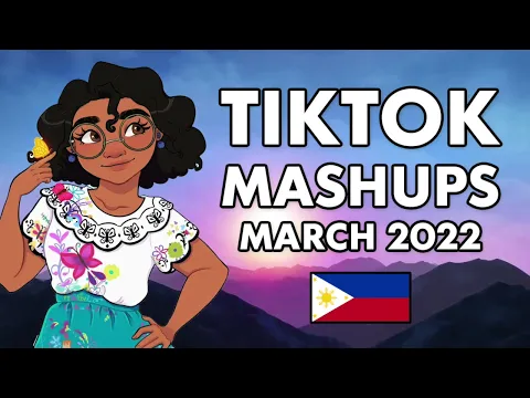 BEST TIKTOK MASHUP MARCH 2022 PHILIPPINES