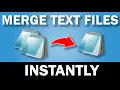Merge Text Files Instantly Using This Microsoft Windows Hack