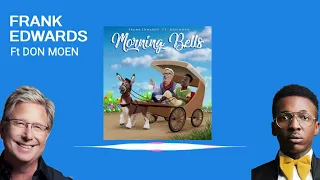 frank edwards morning bells ft don moen lyrics video 