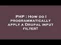 PHP How do I programmatically apply a Drupal input filter