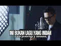 INI BUKAN LAGU YANG INDAH | YUDHY SEVENTEEN X DERIAWAN | official music video