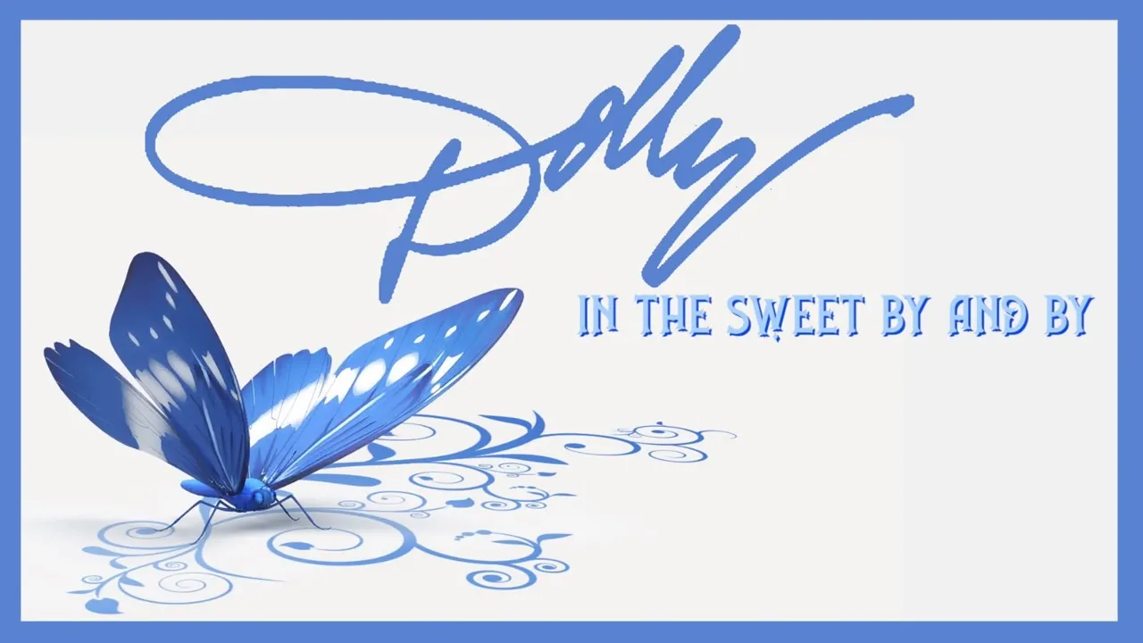 DOLLY PARTON - IN THE SWEET BY & BY official lyric video DOLLY PARTON - IN THE SWEET BY & BY official lyric video