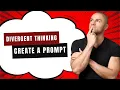 Divergent Thinking Creating an Initial Prompt
