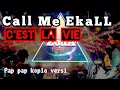 Download Lagu Call me ekall Terbaru c'est la vie alfath Versi KOPLO Dj Tiktok terbaru 2020 original sound
