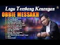 OBBIE MESSAKH FULL ALBUM | LAGU NOSTALGIA 80-90AN | Lagu Lawas Indonesia Terpopuler