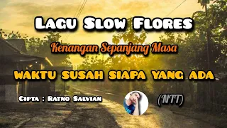  ntt waktu susah siapa yang ada slow flores sedih official musik