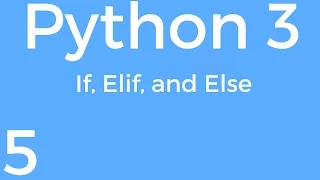 Part 5 Python 3 for Beginners - If Elif and Else Statements