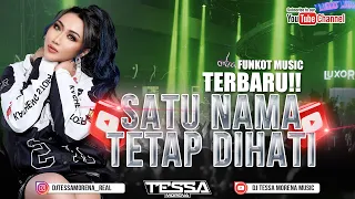 satu nama tetap dihati single funkot terbaru viral tiktok 2025 dj tessa morena