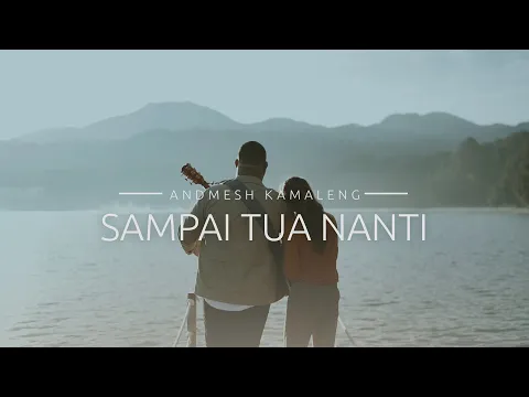 Download MP3 Andmesh - Sampai Tua Nanti (Official Music Video)