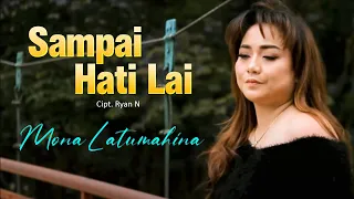 Download SAMPAI HATI LAI - Mona Latumahina || Lagu Ambon MP3