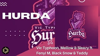 vic typhoon mellow u0026 sleazy hurda ft fenyi m black snow u0026 teddy