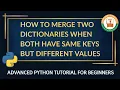Join Two Dictionaries Python with Same Keys How to Merge Two Dictionaries with Same Keys