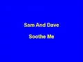 Sam And Dave - Soothe Me