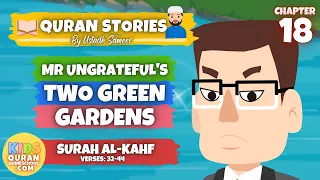 Download Quran Stories For Kids #18 - Mr Ungrateful's Two Green Gardens - Surah Al Kahf for Kids MP3