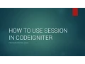 HOW TO USE SESSION IN CODEIGNITER 3
