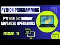 Basic Python Programming Episode 15 Python Dictionary Advanced Operations Embedded Systems