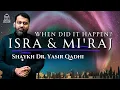 Download Lagu Isra \u0026 Mi'raj: When Did It Happen? | Shaykh Dr. Yasir Qadhi