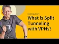 MicroNugget What is Split Tunneling with Virtual Private Networks