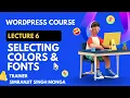Lecture 6 Selecting Colors Fonts By Simranjit Singh Monga
