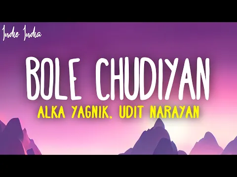 Download MP3 Bole Chudiyan (Lyrics) - Sonu Nigam, Alka Yagnik, Udit Narayan