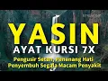 Download Lagu Surah Yasin dan Ayat Kursi 7X Pengusir Setan,Penenang Hati dan Penyembuh Segala Macam Penyakit