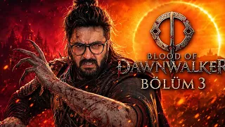 [4K] YALNIZCA 25 GÜN KALDI! - THE BLOOD OF DAWNWALKER TÜRKÇE BÖLÜM 3