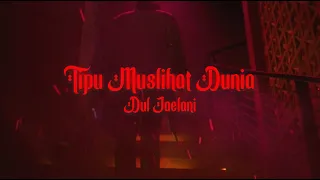 Dul Jaelani - Tipu Muslihat Dunia (Official Music Video)