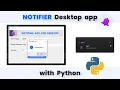 NOTIFIER Desktop app with Python Notification Reminder App