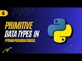 6 Data types in Python - Primitive Data types in Python
