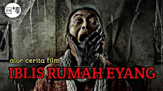 Download IBLIS RUMAH EYANG | alur cerita film horor MP3
