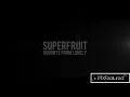 GOODBYE FROM LONELY :: SUPERFRUIT (LYRICS)