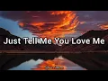 Download Lagu Just Tell Me You Love Me (Lyrics) | England Dan \u0026 John Ford Coley