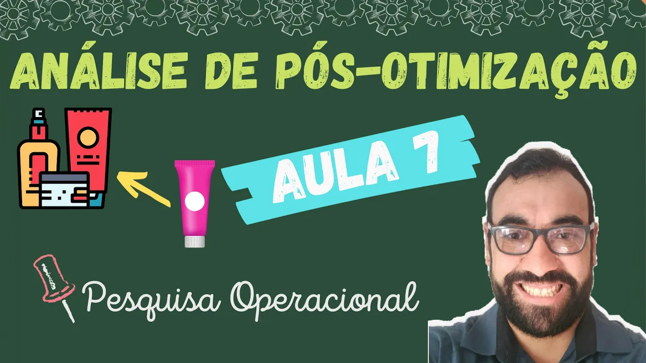 Pesquisa Operacional # 7 – Análise de pós-otimização