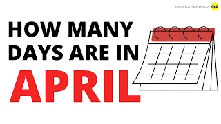 How many days are in April - QnA Explained