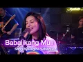 Download Lagu BABALIKANG MULI-Regine Velasquez I Aila Santos R2K Band 2025 Cover