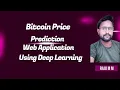 Predicting Bitcoin Price using DEEP Learning in 2022-23 Web Application as user interface