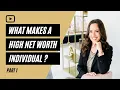 What Makes A High Net Worth Individual The Anatomy of A HNWI - Part 1