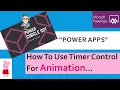 Power Apps How To Use Timer Control For Animation
