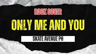 Skate Avenue PH Only Me And You Rock Cover 