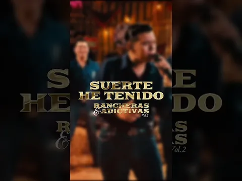 Suerte he tenido #rancherasyadictivasvol2 #musica #rancheras