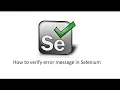 18 Selenium How to verify error message in selenium